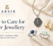 Silver Jewellery Care Guide